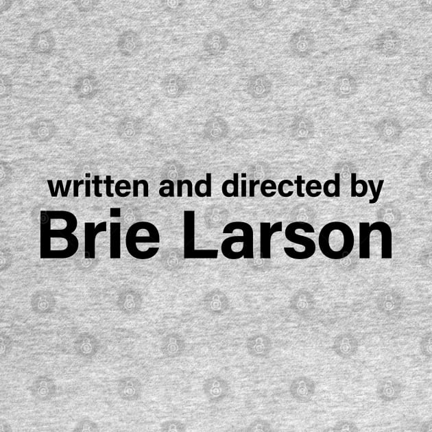 Written and Directed by Brie Larson by cats_foods_tvshows